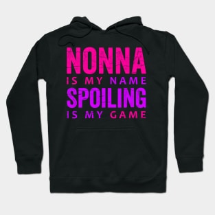 Nonna Is My Name Spoiling Is My Game Hoodie